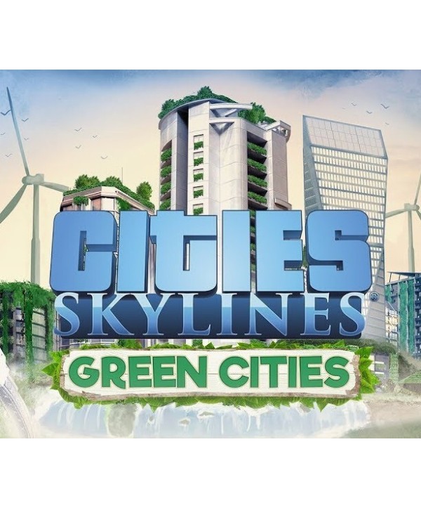 Cities: Skylines - Green Cities DLC Steam Key EUROPE